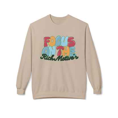 Unisex Fleece Crewneck Sweatshirt - 'Focus On The Rich Motive's'