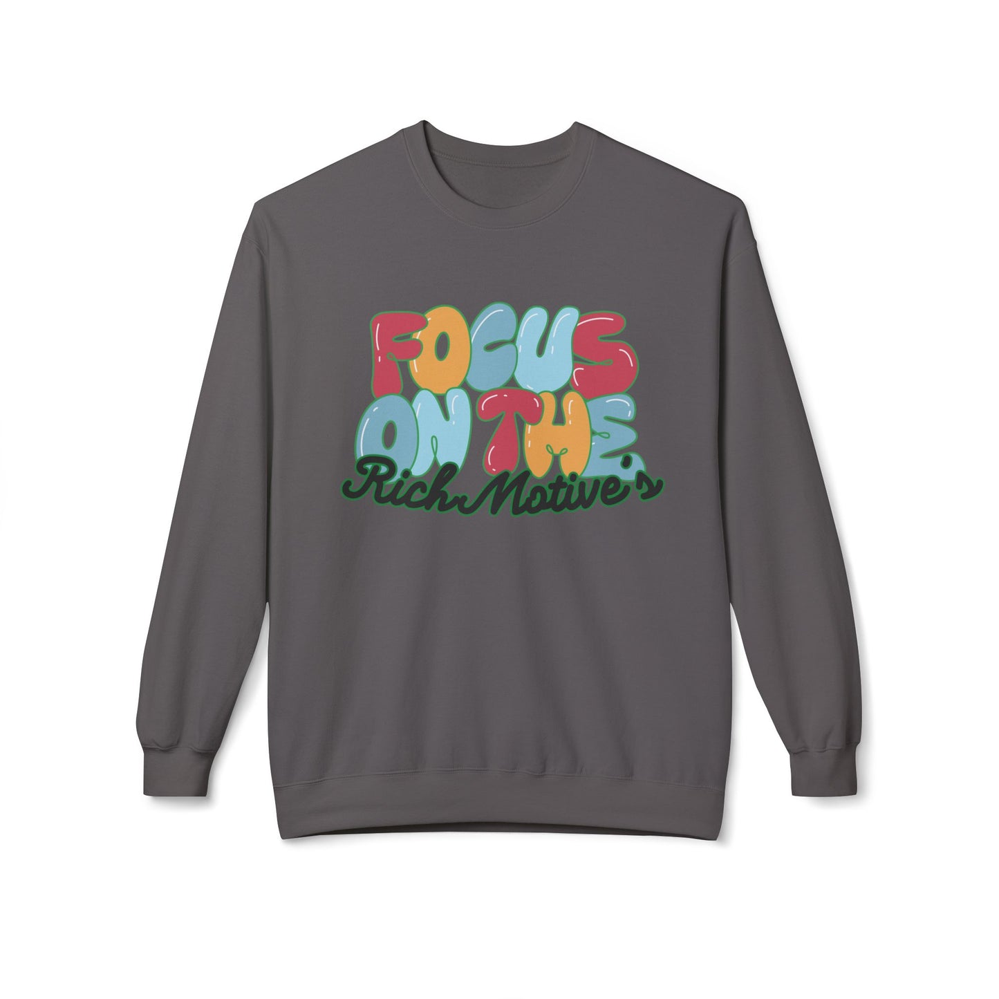 Unisex Fleece Crewneck Sweatshirt - 'Focus On The Rich Motive's'